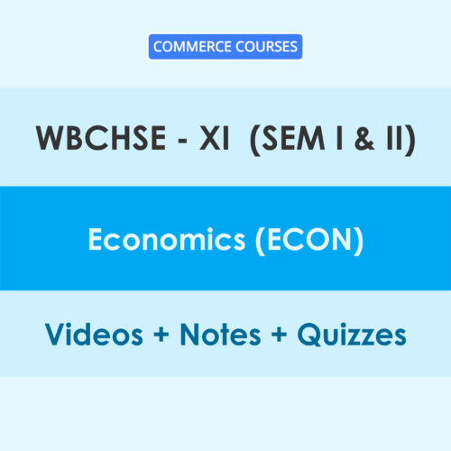 WBCHSE 11 (Sem - I & II) Economics (ECON) Online Classes