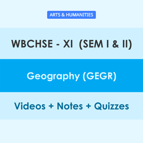 WBCHSE 11 (Sem - I & II) Geography (GEGR) Online Classes