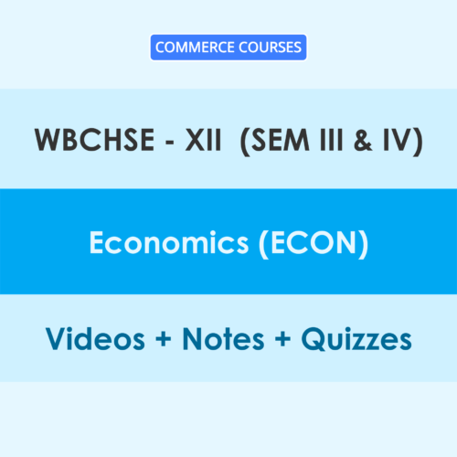 WBBSE 12 (Sem - III & IV) Economics (ECON) Online Classes